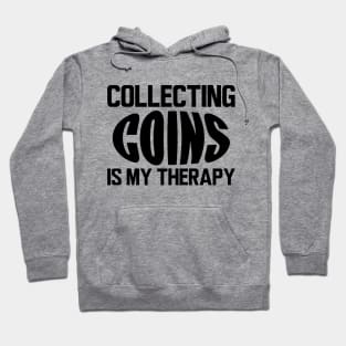 Collecting Coins is my therapy Hoodie